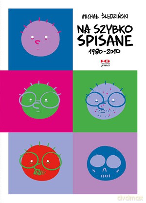 Na szybko spisane 1980-2010 - Michał Śledziu Śledziński [KOMIKS]