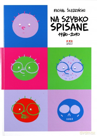 Na szybko spisane 1980-2010 - Michał Śledziu Śledziński [KOMIKS]