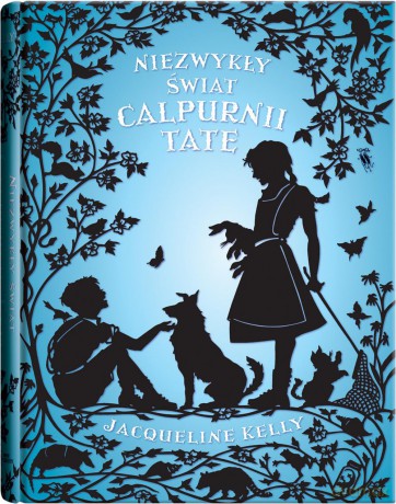 Niezwykły świat Calpurnii Tate - Jacqueline Kelly [KSIĄŻKA]