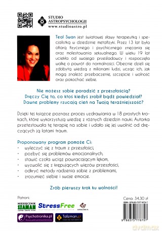 Odrzuć ciężar przeszłości. Terapia całkowitego uwolnienia od traum i złych doświadczeń - Teal Swan [KSIĄŻKA]