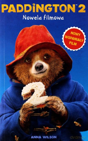 Paddington 2. Nowela filmowa - Anna Wilson [KSIĄŻKA]