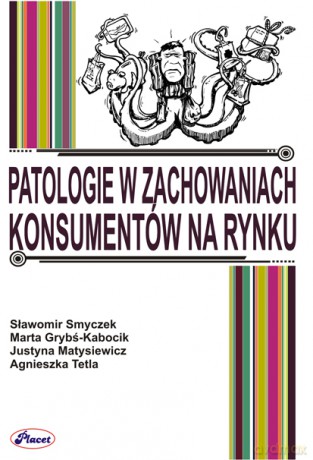 Patologie w zachowaniach konsumentów na rynku [KSIĄŻKA]