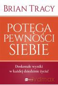 Potęga pewności siebie - Brian Tracy [KSIĄŻKA]