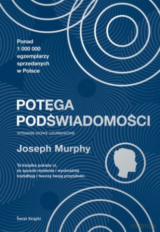 Potęga podświadomości - Joseph Murphy [KSIĄŻKA]