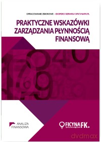 Praktyczne wskazówki zarządzania płynnością finansową [KSIĄŻKA]
