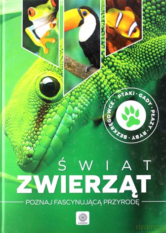 Ptaki, gady, ryby. Świat zwierząt [KSIĄŻKA]
