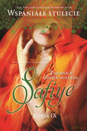 Safiye. Tajemnice dworu Sułtana (Tom 9) - Demet Altinyeleklioglu [KSIĄŻKA]