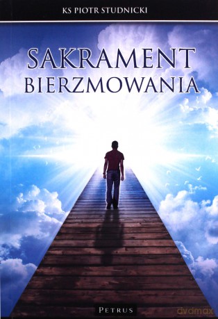 Sakrament bierzmowania - Piotr Studnicki [KSIĄŻKA]