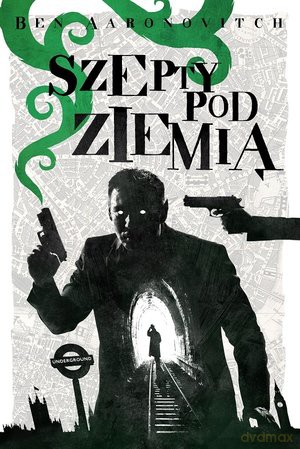 Szepty pod ziemią - Ben Aaronovitch [KSIĄŻKA]