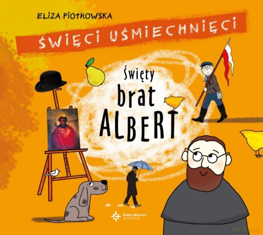 Święty brat Albert. Święci uśmiechnięci - Eliza Piotrowska [AUDIOBOOK]