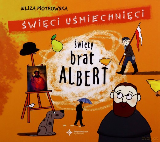 Święty brat Albert. Święci uśmiechnięci - Eliza Piotrowska [AUDIOBOOK]