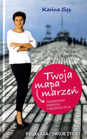 Twoja mapa marzeń - Karina Sęp [KSIĄŻKA]