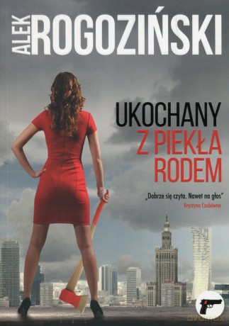 Ukochany z piekła rodem - Alek Rogoziński [KSIĄŻKA]