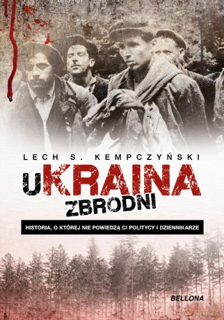 Ukraina zbrodni - Lech Stanisław Kempczyński [KSIĄŻKA]
