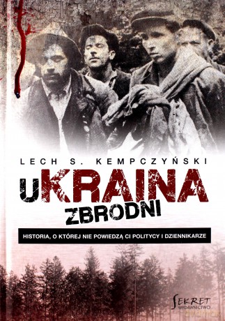 Ukraina zbrodni - Lech Stanisław Kempczyński [KSIĄŻKA]