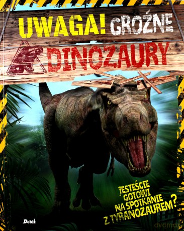 Uwaga. Groźne dinozaury - Clare Hibbert [KSIĄŻKA]