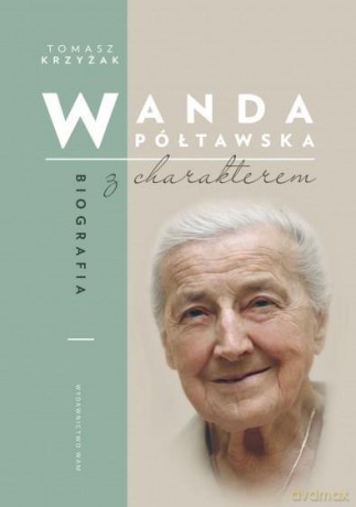 Wanda Półtawska. Biografia z charakterem - Wanda Półtawska [KSIĄŻKA]
