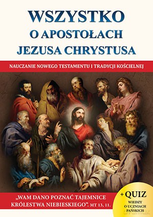 Wszystko o apostołach Jezusa Chrystusa - Jacek Molka [KSIĄŻKA]