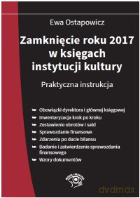 Zamknięcie roku 2016 w księgach instytucji kultury. Praktyczna instrukcja - Ewa Ostapowicz [KSIĄŻKA]