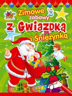 Zimowe zabawy z gwiazdką i śnieżynką [KSIĄŻKA]