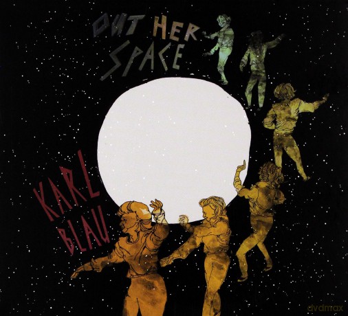 Karl Blau: Out Her Space (digipack) [CD]