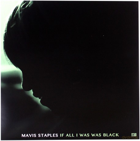 Mavis Staples: If All I Was Black [Winyl]