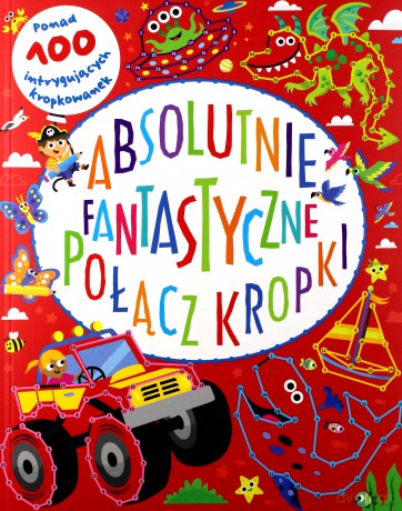Absolutnie fantastyczne połącz kropki [KSIĄŻKA]