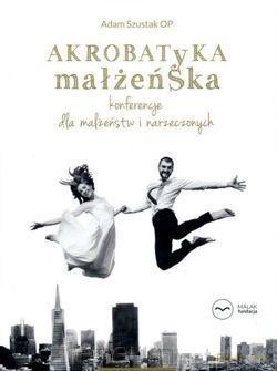Akrobatyka małżeńska - Adam Szustak [AUDIOBOOK]