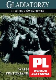 Gladiatorzy II Wojny Światowej: Waffen SS - Pretorianie Himmlera [DVD] (BBC)