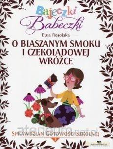 Bajeczki Babeczki. O blaszanym smoku cz. 3 - Ewa Rosolska [KSIĄŻKA]
