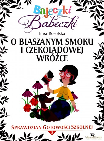 Bajeczki Babeczki. O blaszanym smoku cz. 3 - Ewa Rosolska [KSIĄŻKA]
