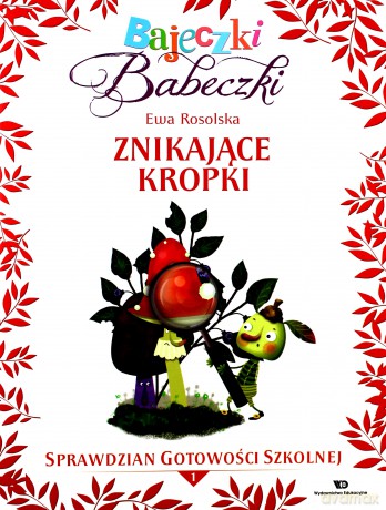 Bajeczki Babeczki. Znikające kropki cz. 1 - Ewa Rosolska [KSIĄŻKA]