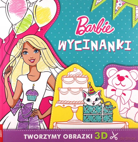 Barbie. Wycinanki. Tworzymy obrazki 3D [KSIĄŻKA]