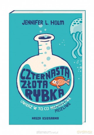 Czternasta złota rybka - Jennifer L. Holm, Tad Carpenter, Monika Gajdzińska [KSIĄŻKA]