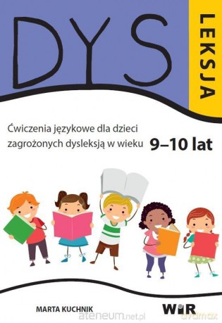 Dysleksja. Ćwiczenia językowe dla dzieci.. 9-10 lat - Marta Kuchnik [KSIĄŻKA]