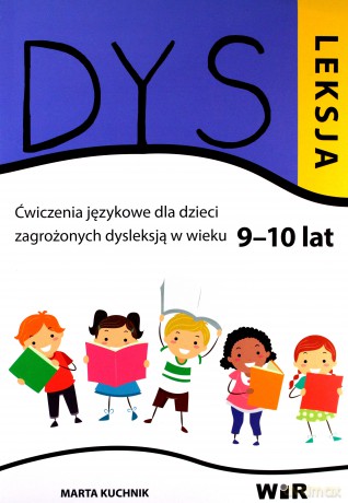 Dysleksja. Ćwiczenia językowe dla dzieci.. 9-10 lat - Marta Kuchnik [KSIĄŻKA]