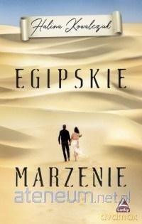 Egipskie marzenie - Halina Kowalczuk [KSIĄŻKA]