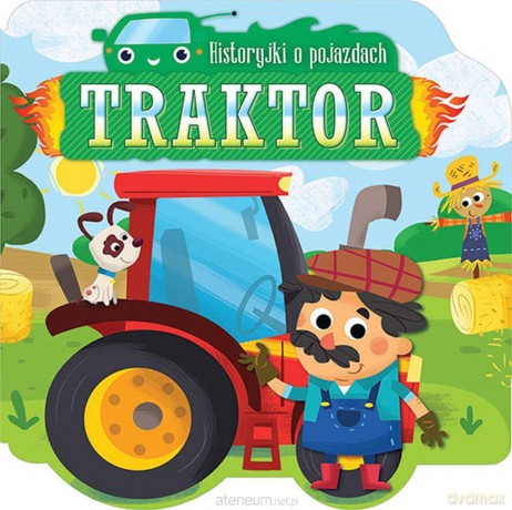Historyjki o pojazdach Traktor [KSIĄŻKA]