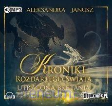 Kroniki rozdartego świata. Utracona Bretania - Aleksandra Janusz [AUDIOBOOK]