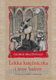 Lekka księżniczka i inne baśnie - George MacDonald [KSIĄŻKA]