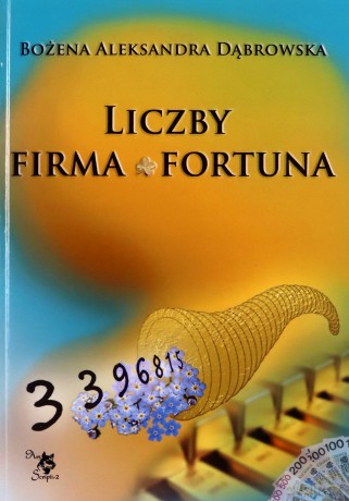 Liczby. Firma. Fortuna - Bożena Aleksandra Dąbrowska [KSIĄŻKA]