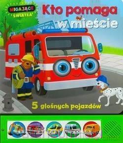 Migające światła. Kto pomaga w mieście [KSIĄŻKA]