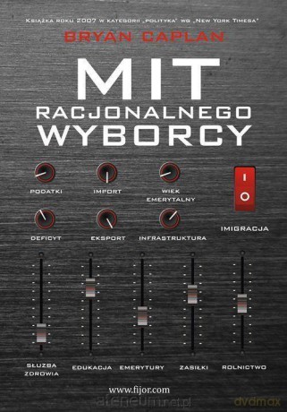 Mit racjonalnego wyborcy - Bryan Caplan [KSIĄŻKA]