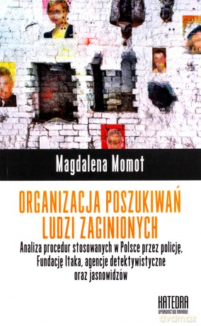 Organizacja poszukiwań ludzi zaginionych - Magdalena Momot [KSIĄŻKA]