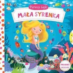Pierwsze bajki. Mała Syrenka. Pociągnij-Przesuń [KSIĄŻKA]