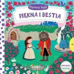 Pierwsze bajki: Piękna i Bestia. Pociągnij-Przesuń [KSIĄŻKA]