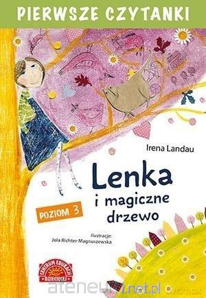 Pierwsze czytanki. Lenka i magiczne drzewo cz. 3 - Irena Landau [KSIĄŻKA]