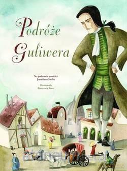 Podróże Guliwera - Francesca Rossi, Jonathana Swift [KSIĄŻKA]