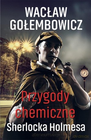 Przygody chemiczne Sherlocka Holmesa - Wacław Gołembowicz [KSIĄŻKA]