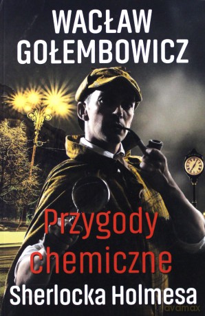 Przygody chemiczne Sherlocka Holmesa - Wacław Gołembowicz [KSIĄŻKA]